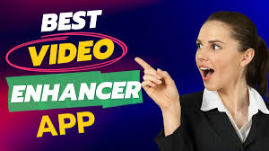 Best Video Enhancer App